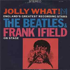 The Beatles And Frank Ifield - Jolly What! Mp3