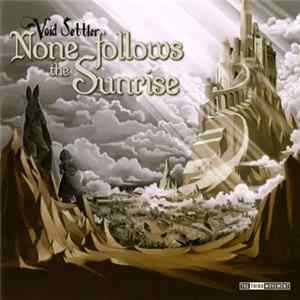 Void Settler - None Follows The Sunrise Mp3