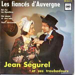 Jean Ségurel Et Ses Troubadours - Les Fiancés D’Auvergne Mp3