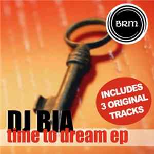 DJ Bia - Time To Dream EP Mp3