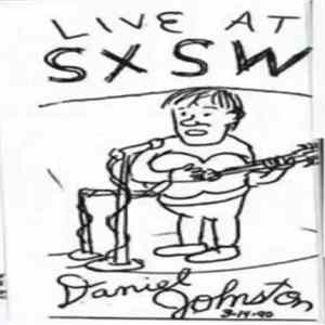 Daniel Johnston - Live At SXSW Mp3