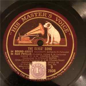 Choir of H.M. Chapels Royal - The Elves' Song / Flora Gave Me / Welcome, Sweet Pleasure Mp3