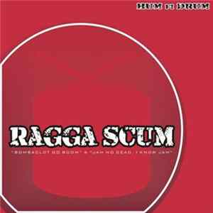 Ragga Scum - Bombaclot Go Boom / Jah No Dead, I Know Jah Mp3