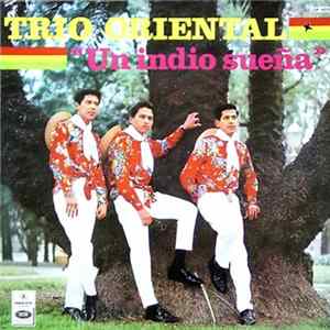 Trio Oriental - Un Indio Sueña Mp3