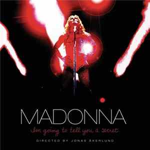 Madonna - I'm Going To Tell You A Secret Mp3