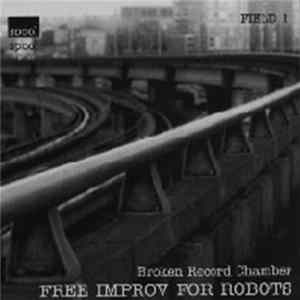 Broken Record Chamber - Free Improv For Robots Mp3