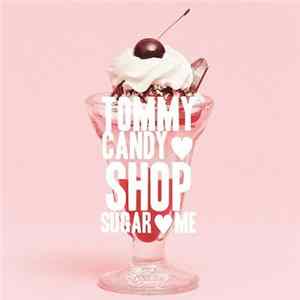 Tommy february6 - Tommy Candy♥Shop Sugar♥Me Mp3
