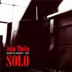 John Thulin Whad'Ya Know? Trio - Solo Mp3