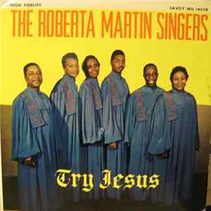 Roberta Martin Singers - Try Jesus Mp3