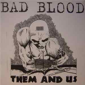 Bad Blood - Them And Us Mp3