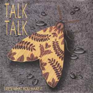 Talk Talk - Life's What You Make It Mp3