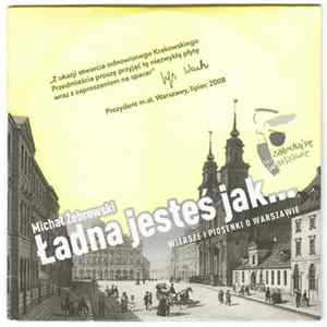 Michał Żebrowski - Ładna Jesteś Jak... Wiersze I Piosenki O Warszawie Mp3