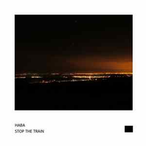 Haba - Stop The Train Mp3