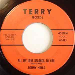 Sonny Hines - All My Love Belongs To You / (I Finally Found) Someone To Believe In Me Mp3