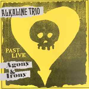 Alkaline Trio - Agony & Irony (Past Live) Mp3