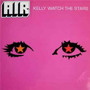 AIR French Band - Kelly Watch The Stars Mp3