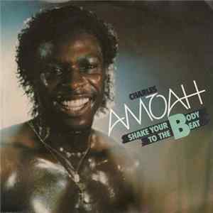 Charles Amoah - Shake Your Body To The Beat Mp3