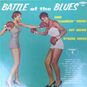 Eddie Vinson, Roy Brown, Wynonie Harris - Battle Of The Blues Volume 4 Mp3