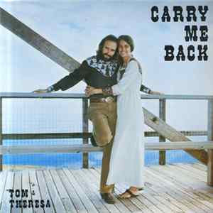 Tom & Theresa - Carry Me Back Mp3