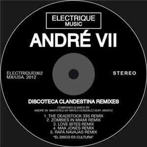 André VII - Discoteca Clandestina Remixes Mp3