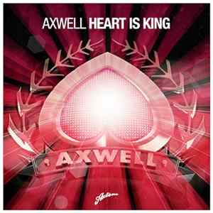Axwell - Heart Is King Mp3