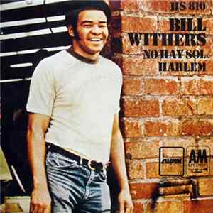 Bill Withers - No Hay Sol / Harlem Mp3