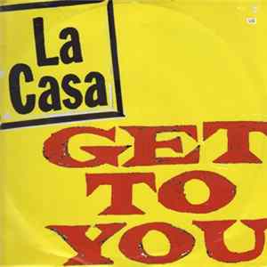 La Casa - Get To You Mp3