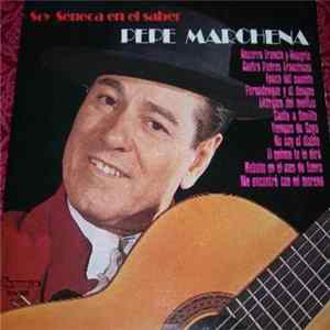 Pepe Marchena - Soy Séneca En El Saber Mp3