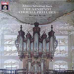 Johann Sebastian Bach, Werner Jacob - The Arnstadt Chorale Preludes Mp3