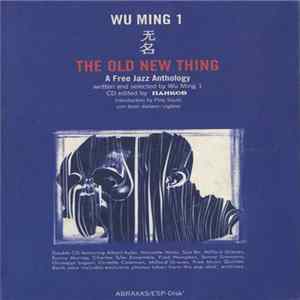 Wu Ming 1 - The Old New Thing (A Free Jazz Anthology) Mp3