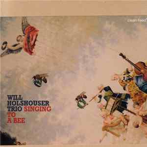 Will Holshouser Trio - Singing To A Bee Mp3