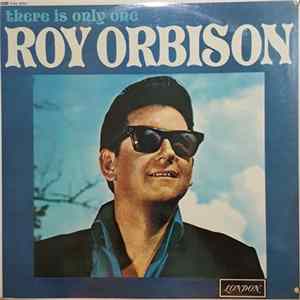 Roy Orbison - There Is Only One Roy Orbison Mp3