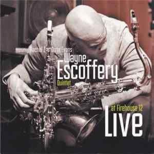 Wayne Escoffery Quintet - Live at Firehouse 12 Mp3
