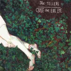 The Tellers - Close The Evil Eye Mp3