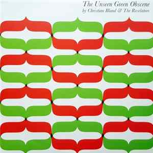 Christian Bland & The Revelators - The Unseen Green Obscene Mp3