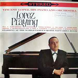 Vincent Lopez, His Piano And Orchestra - Lopez Playing Mp3