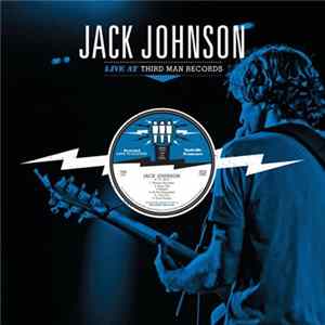 Jack Johnson - Live At Third Man Records Mp3