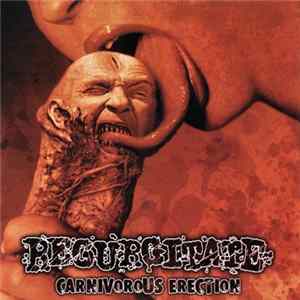 Regurgitate - Carnivorous Erection Mp3