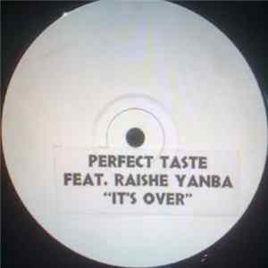 Perfect Taste Feat Raishe Yanba - It's Over Mp3
