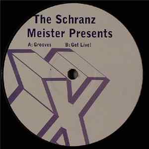 The Schranz Meister - Grooves / Get Live Mp3