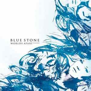 Blue Stone - Worlds Apart (Remixed) Mp3