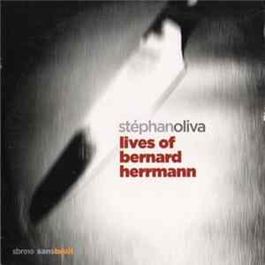 Stéphan Oliva - Lives Of Bernard Herrmann Mp3