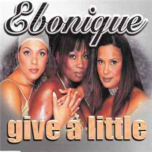 Ebonique - Give A Little Mp3