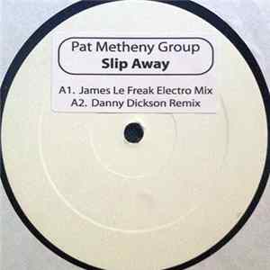 Pat Metheny Group - Slip Away Mp3