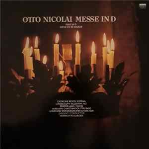 Otto Nicolai, Chor Des NDR Radio Hamburg, Sinfonieorchester Des NDR Radio Hamburg, Georgine Resick, Gwendolyn Killebrew, Frieder Lang, Hermann Christian Polster, Heinrich Hollreiser - Messe In D-dur Mp3
