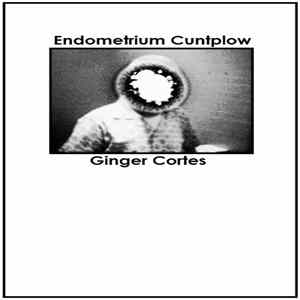 Endometrium Cuntplow & Ginger Cortes - Split Mp3