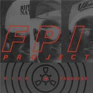 FPI Project - Rich In Paradise Mp3