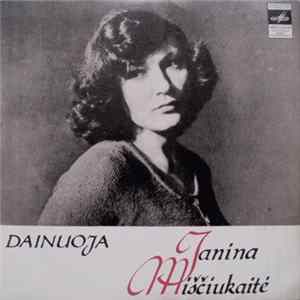 Janina Miščiukaitė - Dainuoja Janina Miščiukaitė Mp3