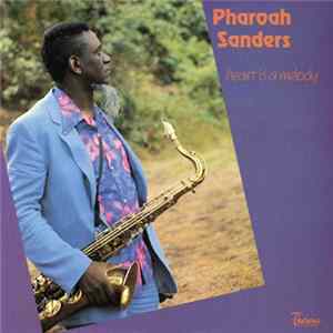 Pharoah Sanders - Heart Is A Melody Mp3