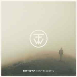 For The Win - Heavy Thoughts Mp3